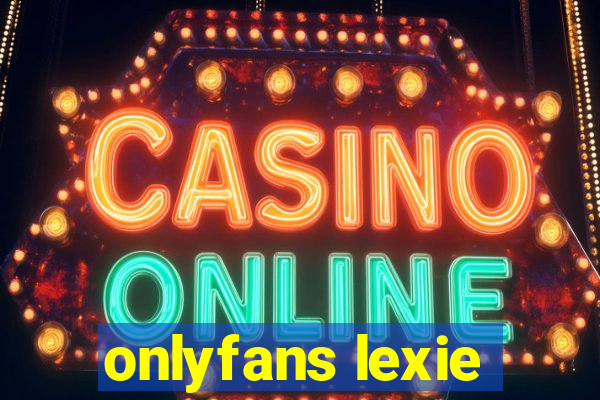 onlyfans lexie